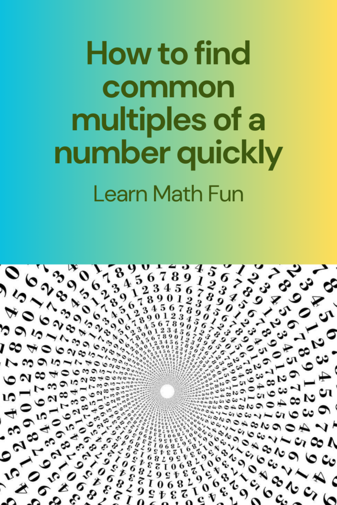 LEARN MATH FAST How to find common multiples of a number